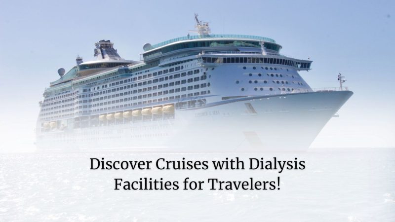 Discover Cruises with Dialysis Facilities