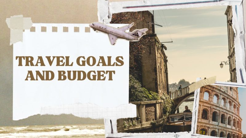 Travel Goals and Budget